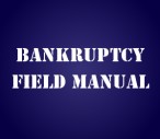 Bankruptcy Field Manual Wm. Steven Reisz, New Albany, IN Bankruptcy Attorney
