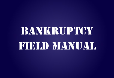 Bankruptcy Field Manual Wm. Steven Reisz, New Albany, IN Bankruptcy Attorney